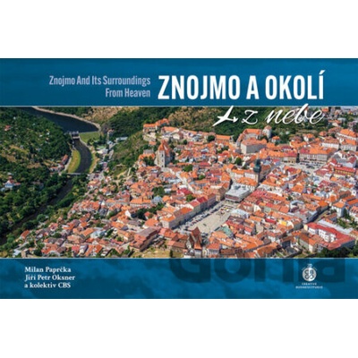 Znojmo a okolí z nebe - Milan Paprčka, Jiří Petr Oksner