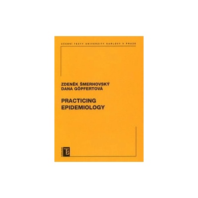 Practicing epidemiology - Zdeněk Šmerhovský, Dana Göpfertová