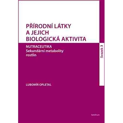 Přírodní látky a jejich biologická aktivita 3 - Lubomír Opletal