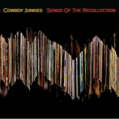 COWBOY JUNKIES - Songs Of The Recollection LP
