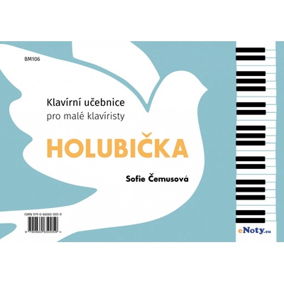 Holubička - klavírní učebnice pro malé klavíristy – Zboží Dáma