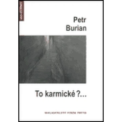 To karmické?... - Burian Petr