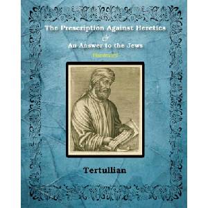 Prescription Against Heretics and An Answer to the Jews | Tertullian (ISBN: 9781034703877)
