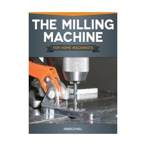 Milling Machine for Home Machinists | Harold Hall (ISBN: 9781565237698)
