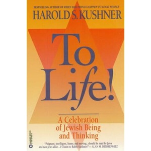 To Life! | Harold S. Kushner (ISBN: 9780446670029)