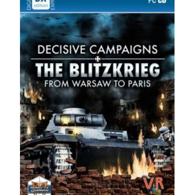 Decisive Campaigns: The Blitzkrieg from Warsaw to Paris