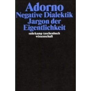 Negative Dialektik. Jargon der Eigentlichkeit | Theodor W. Adorno (ISBN: 9783518293065)