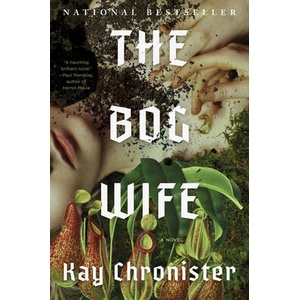 The Bog Wife | CHRONISTER KAY (ISBN: 9781640097322)