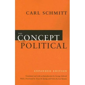Concept of the Political - Expanded Edition | Carl Schmitt (ISBN: 9780226738925)