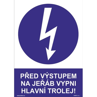 DUKO PŘED VÝSTUPEM NA JEŘÁB VYPNI HLAVNÍ TROLEJ! Formát: 210 x 297 mm, Materiál: plast 5 mm, samolepící vinylová fólie