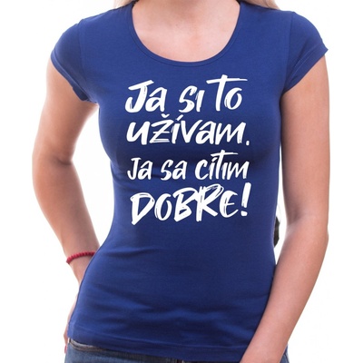Coolsign Tričko Ja si to užívam ja sa cítim dobre kráľovská modrá