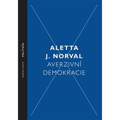 Averzivní demokracie - Aletta J. Norval