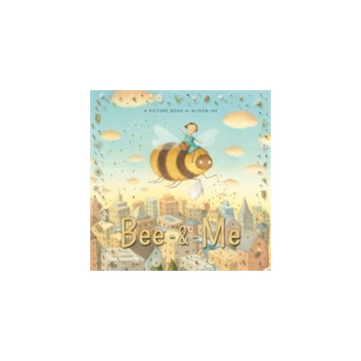 Bee and Me Jay Alison