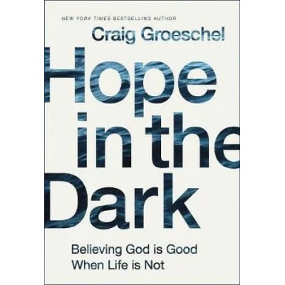 Hope in the Dark | GROESCHEL CRAIG