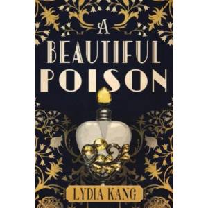 Beautiful Poison | Lydia Kang (ISBN: 9781477848876)
