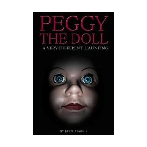 Peggy the Doll: a very different haunting | Jayne Harris, Patti Negri (ISBN: 9781530326860)