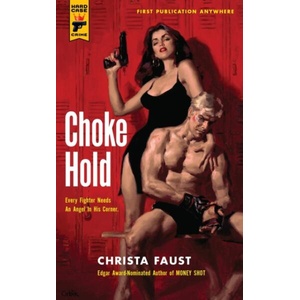 Choke Hold | Christa Faust (ISBN: 9780857682857)