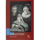 Bruncvík a nagyery - Vlado Ríša