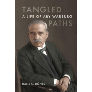 Tangled Paths: A Life of Aby Warburg (ISBN: 9781789148510)