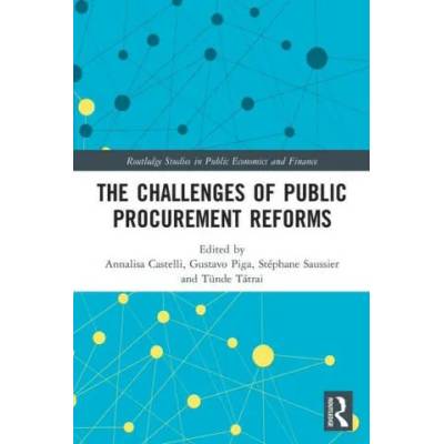 Challenges of Public Procurement Reforms | Gustavo Piga, Stephane Saussier, Tunde Tatrai