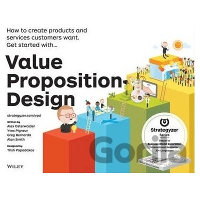 Value Proposition Design: How to Create Produ... - Alexander Osterwalder, Yves Pi