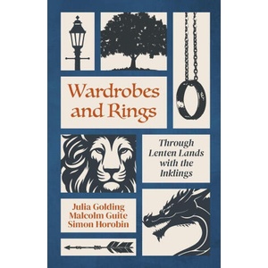 Wardrobes and Rings | Malcolm Guite, Simon Horobin (ISBN: 9781786226891)