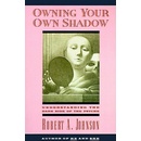 Owning Your Own Shadow - Johnson Robert A