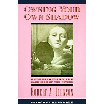 Owning Your Own Shadow - Johnson Robert A