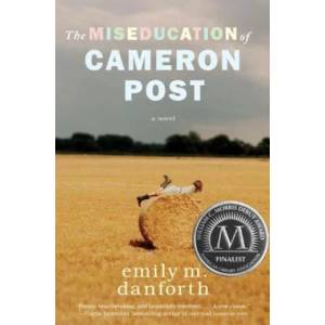 Miseducation of Cameron Post | Emily M. Danforth (2012)