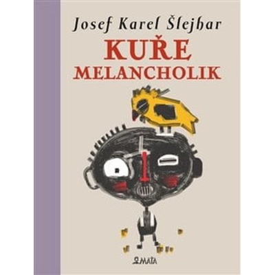 Kuře melancholik - Josef Karel Šlejhar