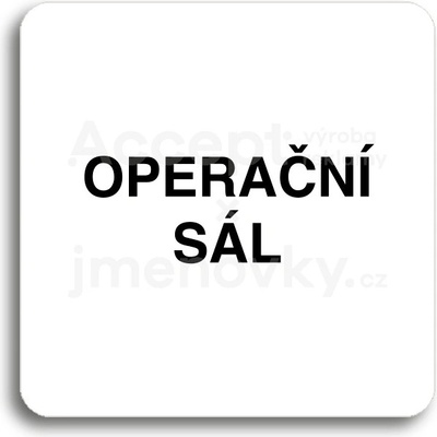 ACCEPT Piktogram operační sál - bílá tabulka - černý tisk bez rámečku
