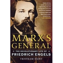 Marx's General: The Revolutionary Life of Friedrich Engels Hunt Tristram Paperback