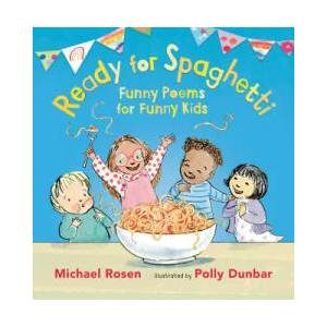 Ready for Spaghetti: Funny Poems for Funny Kids | Polly Dunbar (ISBN: 9781406377644)