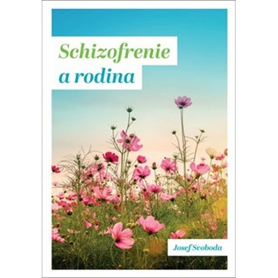 Schizofrenie a rodina - Josef Svoboda