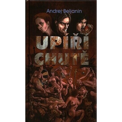 Upíří chutě - Andrej Beljanin