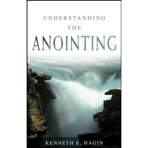 Understanding the Anointing | Kenneth E. Hagin (ISBN: 9780892765072)