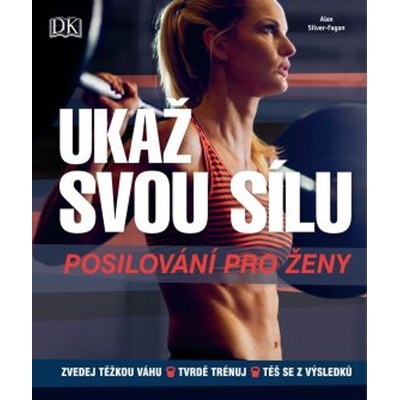 Ukaž svou sílu - Posilování pro ženy - kolektiv autorů