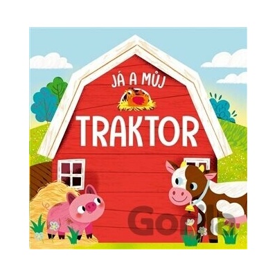 Já a můj traktor - Malgorzata Detnerová