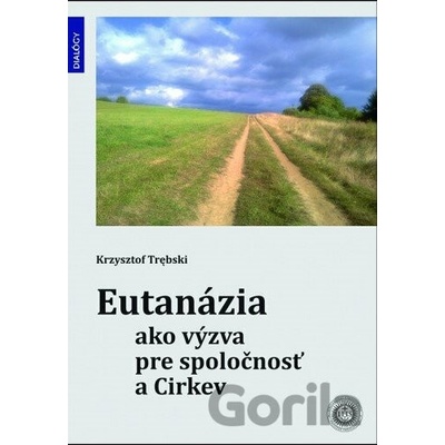 Eutanázia ako výzva pre spoločnosť a Cirkev - Krzysztof Trębski