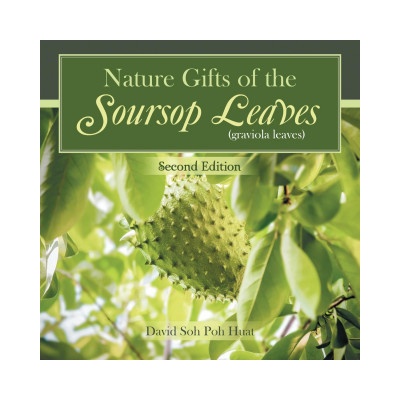 Nature Gifts of the Soursop leaves graviola leaves David Soh Poh HuatPaperback