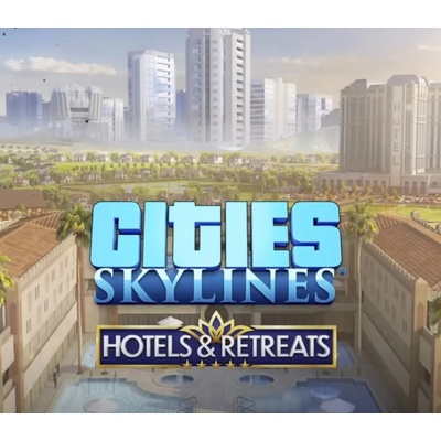 Cities: Skylines - Hotels & Retreats