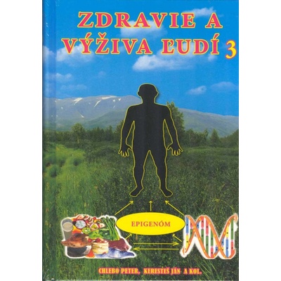 Zdravie a výživa ľudí 3 - Ján Keresteš, Peter Chlebo a kolektív autorov