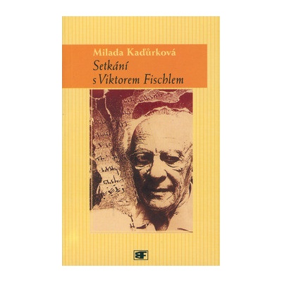 Setkání s Viktorem Fischlem - Milada Kaďůrková