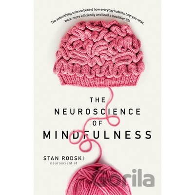 The Neuroscience of Mindfulness