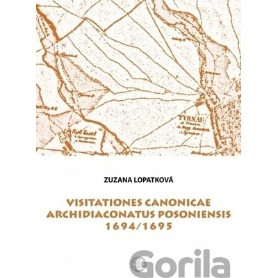Visitationes canonicae archidiaconatus Posoniensis 1694/1695 - Zuzana Lopatková