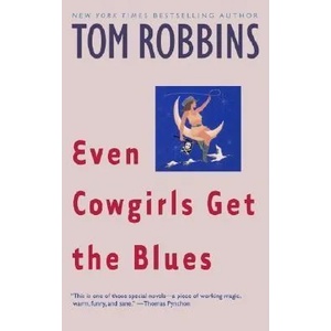 Even Cowgirls Get the Blues (ISBN: 9780553349498)