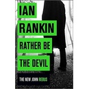 Rather be the Devil - Ian Rankin