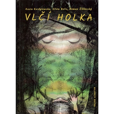 Vlčí holka - Kasia Kordylewska, Belis Silvia, Roman Žižlavský