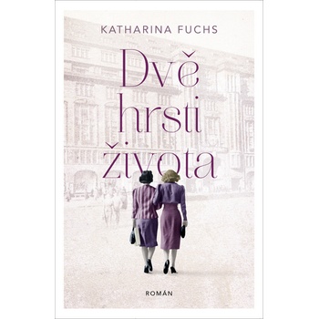 Dvě hrsti života - Katarina Fuchs