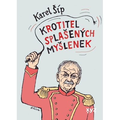 Krotitel splašených myšlenek - Karel Šíp